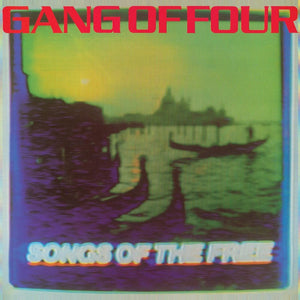 Gang Of Four - Songs Of The Free - 1982