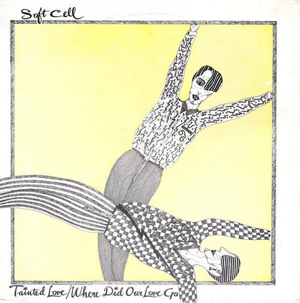 Soft Cell - Tainted Love / Where Did Our Love Go - 1981