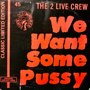 The 2 Live Crew - We Want Some Pussy