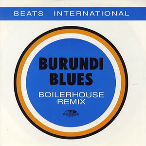 Beats International - Burundi Blues (Boilerhouse Remix)