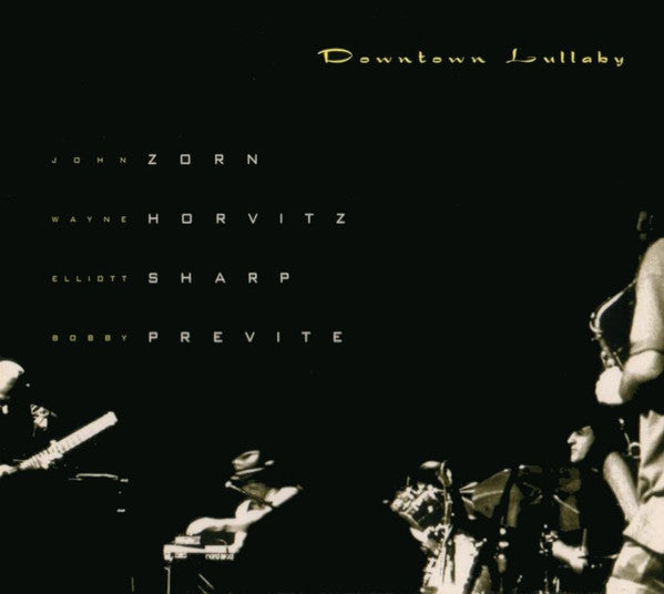 John Zorn, Wayne Horvitz, Elliott Sharp, Bobby Previte - Downtown Lullaby (CD) - 1998