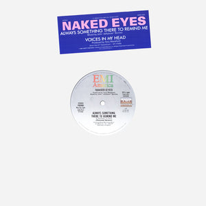 Naked Eyes - Always Something There To Remind Me (Remixed Version) / Voices In My Head - 1983