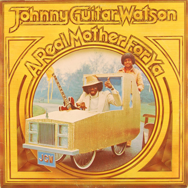 Johnny Guitar Watson - A Real Mother For Ya - 1977