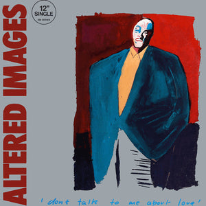 Altered Images - Don't Talk To Me About Love - 1983