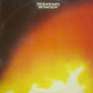 This Island Earth - See That Glow 1984 - Quarantunes