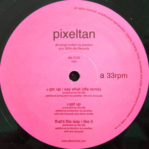 Pixeltan - Get Up / Say What (DFA Remix) - 2004