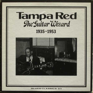 Tampa Red - The Guitar Wizard (1935-1953) - 1974