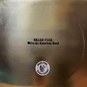 Grand Funk Railroad - We're An American Band - 1973