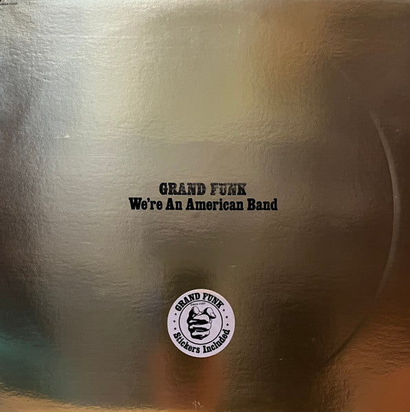 Grand Funk Railroad - We're An American Band - 1973
