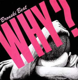 Bronski Beat - Why? - 1984