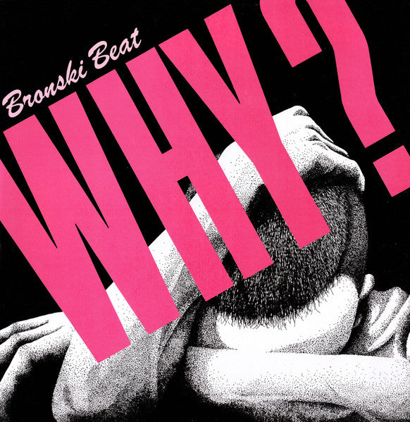Bronski Beat - Why? - 1984