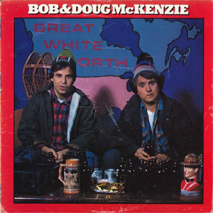 Bob & Doug McKenzie - Great White North - 1981