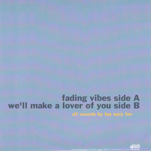Les Savy Fav - Fading Vibes / We'll Make A Lover Of You