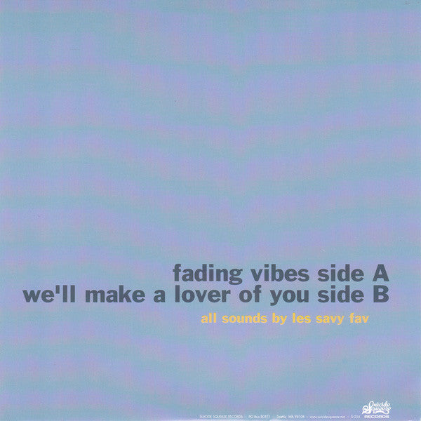 Les Savy Fav - Fading Vibes / We'll Make A Lover Of You