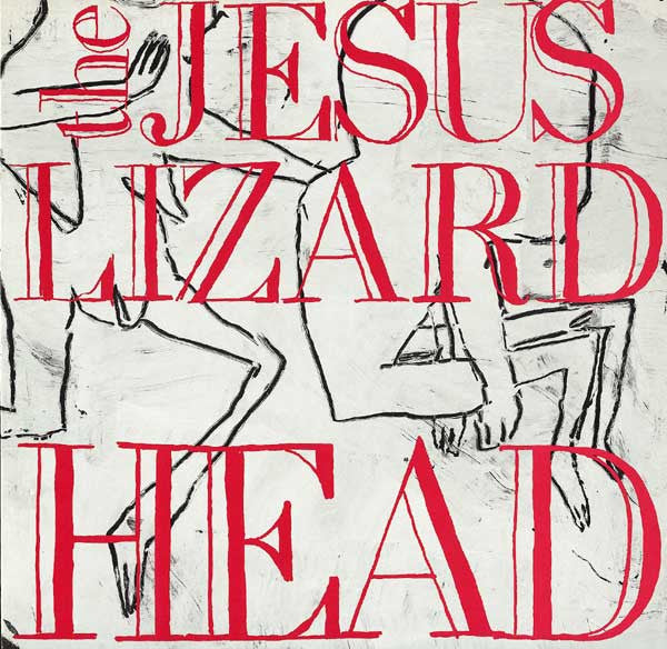 Jesus Lizard, The - Head - 1990