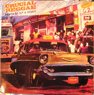 Various - Crucial Reggae - Driven By Sly & Robbie - 1982
