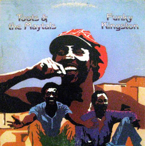 Toots & The Maytals - Funky Kingston