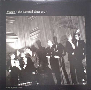Visage - The Damned Don't Cry - 1982