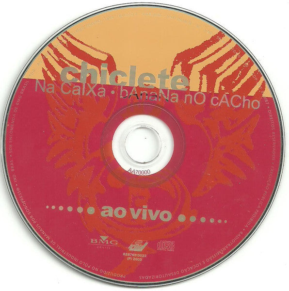 Chiclete Com Banana - Chiclete Na Caixa, Banana No Cacho - Ao Vivo - 2003