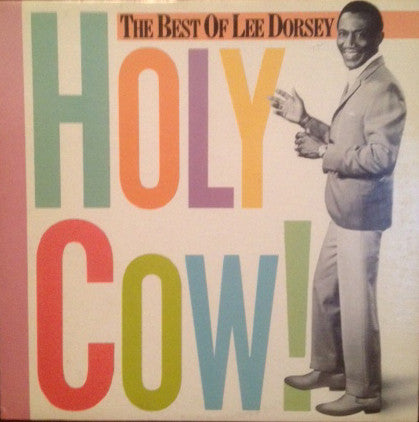 Lee Dorsey - Holy Cow! The Best Of Lee Dorsey - 1985