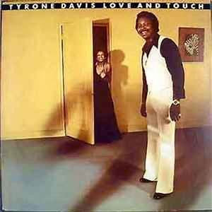 Tyrone Davis - Love And Touch - 1976