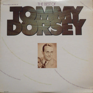 Tommy Dorsey And His Orchestra - The Best Of Tommy Dorsey