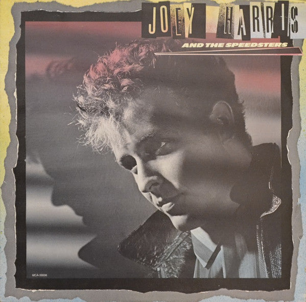 Joey Harris And The Speedsters - Joey Harris And The Speedsters - 1983