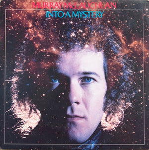 Murray McLauchlan - Into A Mystery
