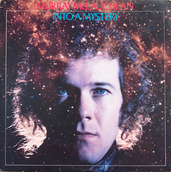 Murray McLauchlan - Into A Mystery
