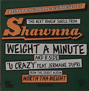 Shawnna - Weight A Minute / U Crazy