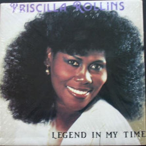 Priscilla Rollins - Legend In My Time -