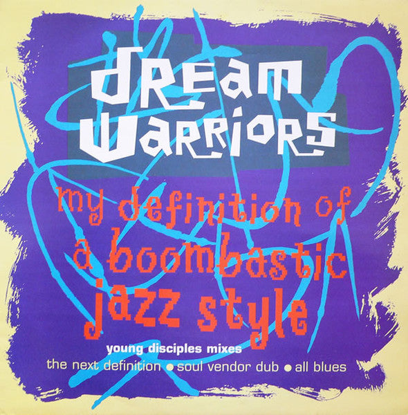 Dream Warriors - My Definition Of A Boombastic Jazz Style (Young Disciples Mixes)