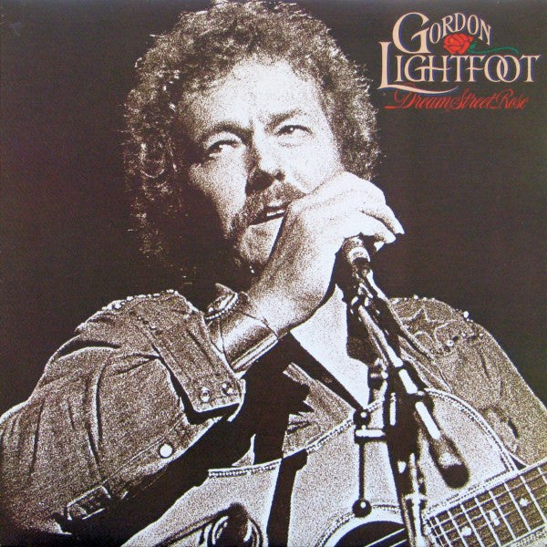 Gordon Lightfoot - Dream Street Rose - 1980