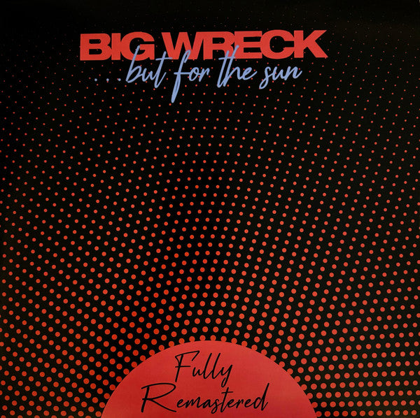 Big Wreck - ...But For The Sun