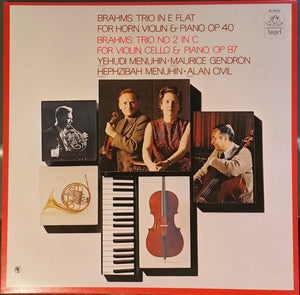 Johannes Brahms - Yehudi Menuhin, Maurice Gendron, Hephzibah Menuhin, Alan Civil - Trio In E Flat For Horn, Violin & Piano, Op. 40 • Trio No. 2 In C For Violin, Cello & Piano, Op. 87 -