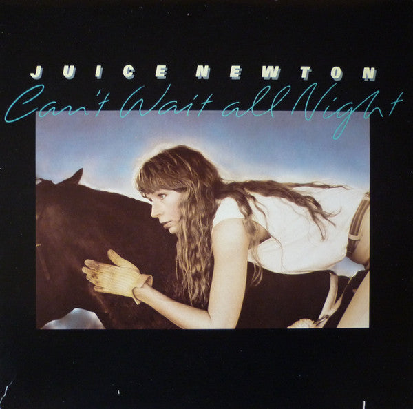 Juice Newton - Can't Wait All Night - 1984