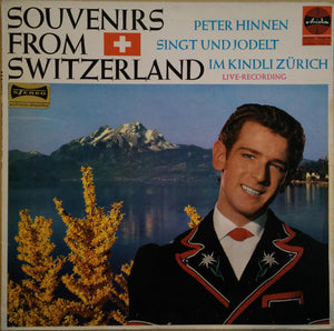 Peter Hinnen - Souvenirs From Switzerland - Peter Hinnen Singt Und Jodelt Im Kindli Zürich -