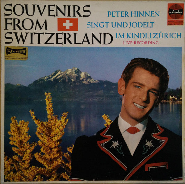Peter Hinnen - Souvenirs From Switzerland - Peter Hinnen Singt Und Jodelt Im Kindli Zürich -