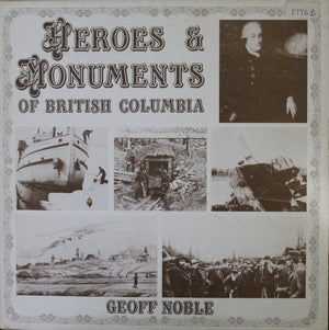 Geoff Noble - Heroes & Monuments Of British Columbia - 1980