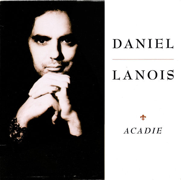 Daniel Lanois - Acadie - 1989