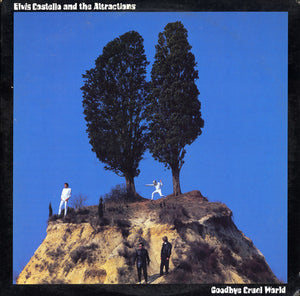 Elvis Costello & The Attractions - Goodbye Cruel World