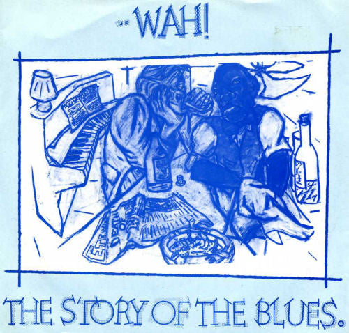 Wah! - The Story Of The Blues - 1982
