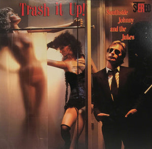 Southside Johnny & The Asbury Jukes - Trash It Up - 1983