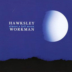 Hawksley Workman - Almost A Full Moon