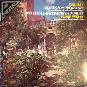 Claude Debussy : London Symphony Orchestra Conducted By André Previn - Debussy: Images For Orchestra, Prélude À L'Après-Midi D'Un Faune - 1979