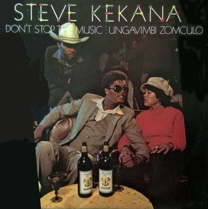 Steve Kekana - Don't Stop The Music: Ungavimbi Zomculo
