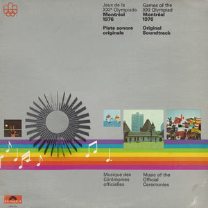 Various - Games Of The XXI Olympiad Montréal 1976 Original Soundtrack Music Of The Official Ceremonies = Jeux De La XXIᵉ Olympiade Montréal 1976 Piste Sonore Originale Musique Des Cérémonies Officielles - 1976