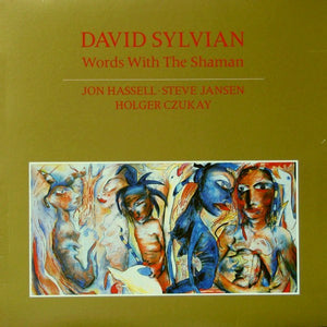 David Sylvian, Jon Hassell • Steve Jansen, Holger Czukay - Words With The Shaman - 1985
