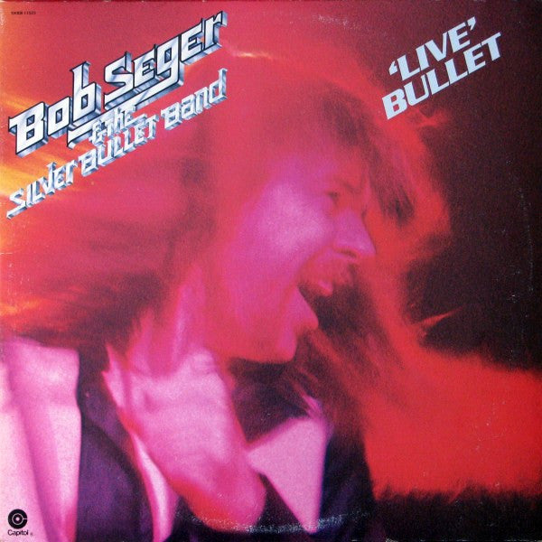 Bob Seger And The Silver Bullet Band - Live Bullet - 1978
