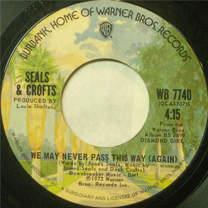 Seals & Crofts - We May Never Pass This Way (Again) - 1973